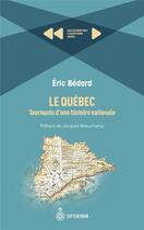 Couverture du livre « Le Québec : tournants d'une histoire nationale » de Eric Bedard aux éditions Septentrion