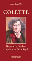 Couverture du livre « Colette, baronne en correze... » de Alain Galan aux éditions Lucien Souny
