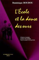 Couverture du livre « L'école et la danse des ours » de Dominique Boudou aux éditions Bord De L'eau