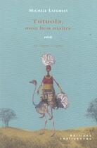 Couverture du livre « Tutuola, mon bon maître » de Laforest Michele aux éditions Confluences