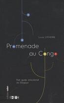 Couverture du livre « Promenade au Congo ; patrimoine colonial à Bruxelles, en Belgique » de Lucas Catherine aux éditions Aden Belgique