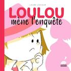 Couverture du livre « Loulou mene l'enquete » de Laure Lacour aux éditions Lacour Des Loulous