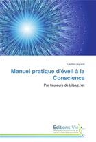 Couverture du livre « Manuel pratique d'eveil a la conscience » de Legrand-L aux éditions Vie