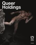 Couverture du livre « Queer holdings: a survey of the leslie-lohman museum collection » de Casals Gonzalo aux éditions Hirmer