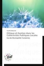 Couverture du livre « Éthique et gestion dans les collectivités publiques locales » de Taoufik Radouche aux éditions Presses Academiques Francophones