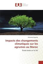 Couverture du livre « Impacts des changements climatiques sur les agrumes au maroc » de Ragouby Mohamed aux éditions Editions Universitaires Europeennes