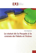 Couverture du livre « Le statut de la poupee a la croisee de lidole et licone » de Maghroum Wiem aux éditions Editions Universitaires Europeennes