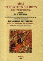 Couverture du livre « Regle et statuts secrets des templiers » de C.H. Maillard aux éditions Maxtor