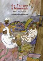 Couverture du livre « De Tanger à Marrakech ; récit de voyage » de Christiane Dupont-Nangle aux éditions Marsam