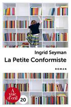 Couverture du livre « La Petite Conformiste » de Ingrid Seyman aux éditions A Vue D'oeil