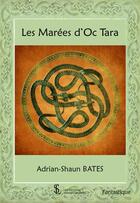 Couverture du livre « Les marees d oc tara » de Bates Adrian-Shaun aux éditions Sydney Laurent