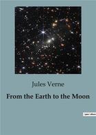 Couverture du livre « From the Earth to the Moon » de Jules Verne aux éditions Culturea