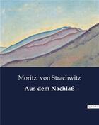 Couverture du livre « Aus dem Nachlaß » de Von Strachwitz M. aux éditions Culturea