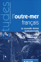 Couverture du livre « L'outre-mere francais - la nouvelle donne institutionnelle n 5193-94 » de Jean-Yves Faberon aux éditions Documentation Francaise