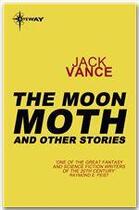 Couverture du livre « The moon moth and other stories » de Jack Vance aux éditions Victor Gollancz