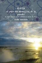 Couverture du livre « Alicia au pays des merveilles de la pensee - un roman magique sur le pouvoir en chacun de nous » de Diane Bergeron aux éditions Lulu