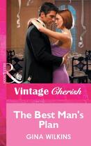 Couverture du livre « The Best Man's Plan (Mills & Boon Vintage Cherish) » de Gina Wilkins aux éditions Mills & Boon Series