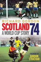 Couverture du livre « Scotland '74 » de Strachan Gordon aux éditions Black & White Publishing