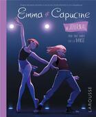 Couverture du livre « Emma et Capucine ; le journal pour tout savoir sur la danse » de  aux éditions Larousse