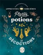 Couverture du livre « Apprenties sorcières : plantes, potions et décoctions » de Pauline Capmas-Delarue aux éditions Larousse