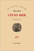 Couverture du livre « C'etait hier » de Harold Pinter aux éditions Gallimard