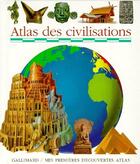 Couverture du livre « Atlas des civilisations » de Collectif/Sautai aux éditions Gallimard-jeunesse