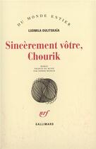 Couverture du livre « Sincerement votre, chourik » de Lioudmila Oulitskaia aux éditions Gallimard