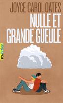 Couverture du livre « Nulle et grande gueule » de Joyce Carol Oates aux éditions Gallimard-jeunesse