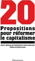 Couverture du livre « 20 propositions pour réformer le capitalisme » de Giraud/Renouard aux éditions Flammarion