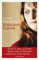 Couverture du livre « Je suis morte ce jour-là » de Sylvia Peromingo aux éditions Flammarion