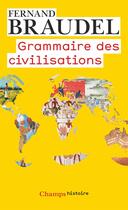 Couverture du livre « Grammaire des civilisations » de Fernand Braudel aux éditions Flammarion