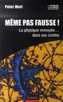 Couverture du livre « Même pas fausse ; physique renvoyé dans les cordes » de Woit/Cape aux éditions Dunod