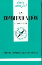 Couverture du livre « Communication (la) » de Lucien Sfez aux éditions Que Sais-je ?