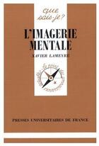 Couverture du livre « L'imagerie mentale » de Xavier Lameyre aux éditions Que Sais-je ?