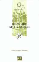 Couverture du livre « Histoire de la suisse » de Jean-Jacques Bouquet aux éditions Que Sais-je ?