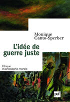 Couverture du livre « L'idée de guerre juste » de Monique Canto-Sperber aux éditions Puf