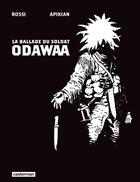 Couverture du livre « La ballade du soldat Odawaa » de Christian Rossi et Cedric Apikian aux éditions Casterman