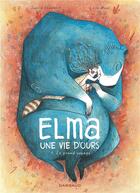 Couverture du livre « Elma, une vie d'ours Tome 1 : le grand voyage » de Ingrid Chabbert et Lea Maze aux éditions Dargaud