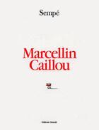 Couverture du livre « Marcellin caillou » de Jean-Jacques Sempe aux éditions Denoel