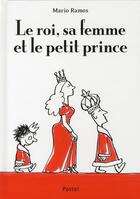 Couverture du livre « Le Roi, sa femme et le petit prince » de Mario Ramos aux éditions Ecole Des Loisirs