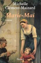 Couverture du livre « Marie-Mai » de Clement-Mainard M. aux éditions Fayard