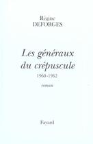 Couverture du livre « La bicyclette bleue t.9 : les généraux du crépuscule, 1960-1962 » de Regine Deforges aux éditions Fayard