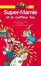 Couverture du livre « Super-mamie et le coiffeur fou » de Guion-J+J+Raufflet-J aux éditions Hatier