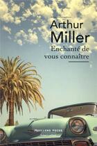 Couverture du livre « Enchanté de vous connaitre » de Arthur Miller aux éditions Robert Laffont