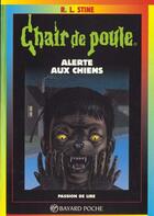 Couverture du livre « Chair de poule Tome 30 : alerte aux chiens » de R. L. Stine aux éditions Bayard Jeunesse