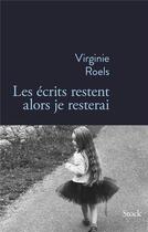 Couverture du livre « Les écrits restent alors je resterai » de Virginie Roels aux éditions Stock