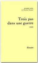 Couverture du livre « Trois pas dans une guerre » de Andre Stil aux éditions Grasset