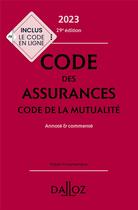 Couverture du livre « Code des assurances : code de la mutualité ; annoté et commenté (édition 2023) (29e édition) » de Celine Vivien et Louis Perdrix aux éditions Dalloz