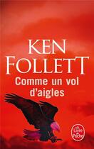 Couverture du livre « Comme un vol d'aigles » de Ken Follett aux éditions Le Livre De Poche