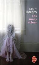 Couverture du livre « Les âmes volées » de Gilbert Bordes aux éditions Le Livre De Poche